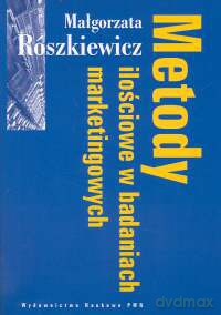 Metody ilościowe w badaniach marketingowych - Małgorzata Roszkiewicz [KSIĄŻKA]