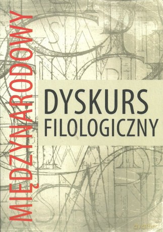 Międzynarodowy dyskurs filologiczny [KSIĄŻKA]