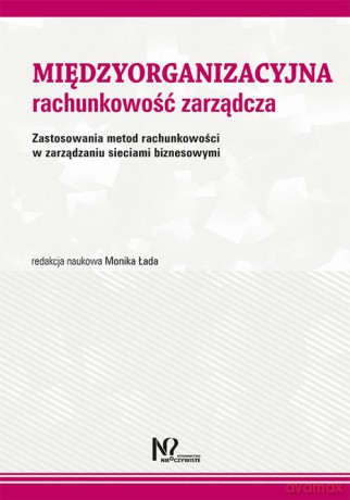 Międzyorganizacyjna rachunkowość zarządcza [KSIĄŻKA]