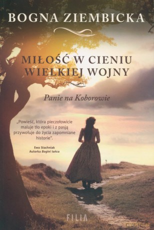 Miłość w cieniu wielkiej wojny - Bogna Ziembicka [KSIĄŻKA]