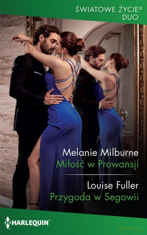 Miłość w Prowansji Przygoda w Segowii - Melanie Milburne, Louise Fuller [KSIĄŻKA]