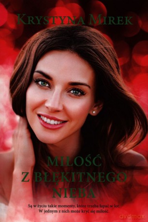 Miłość z błękitnego nieba - Krystyna Mirek [KSIĄŻKA]
