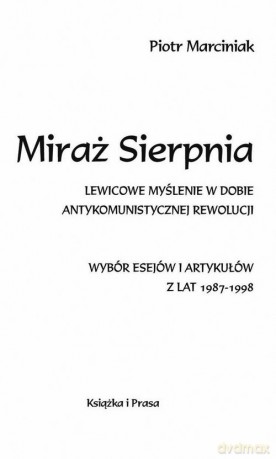 Miraż Sierpnia - Marciniak Piotr [KSIĄŻKA]