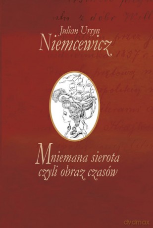 Mniemana sierota czyli obraz czasów - Julian Ursyn Niemcewicz [KSIĄŻKA]