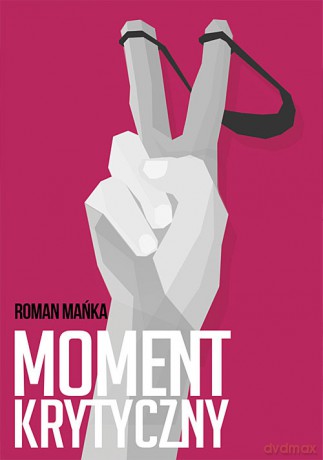 Moment krytyczny - Roman Mańka [KSIĄŻKA]