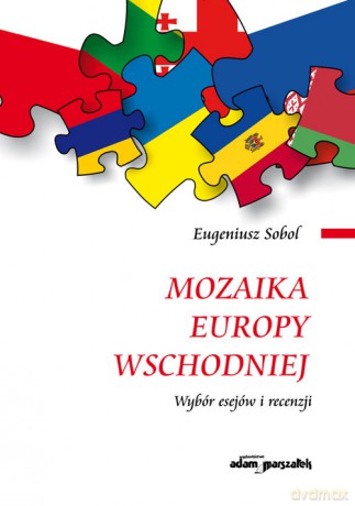 Mozaika Europy Wschodniej - Eugeniusz Sobol [KSIĄŻKA]