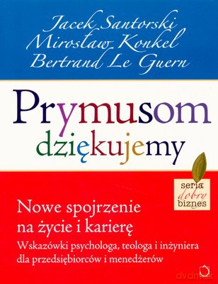 Prymusom dziękujemy - Jacek Santorski, Mirosław Konkel, Bertrand le Guern [KSIĄŻKA]