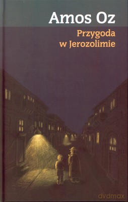 Przygoda w Jerozolimie - Amos Oz [KSIĄŻKA]