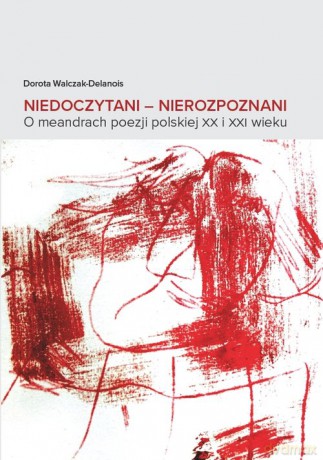 Niedoczytani - Dorota Walczak-Delanois [KSIĄŻKA]