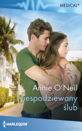 Niespodziewany ślub - Annie ONeil [KSIĄŻKA]