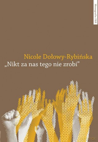 Nikt za nas tego nie zrobi - Nicole Dołowy-Rybińska [KSIĄŻKA]