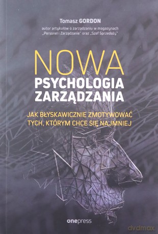 Nowa psychologia zarządzania. - Tomasz Gordon [KSIĄŻKA]