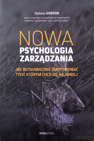 Nowa psychologia zarządzania. - Tomasz Gordon [KSIĄŻKA]