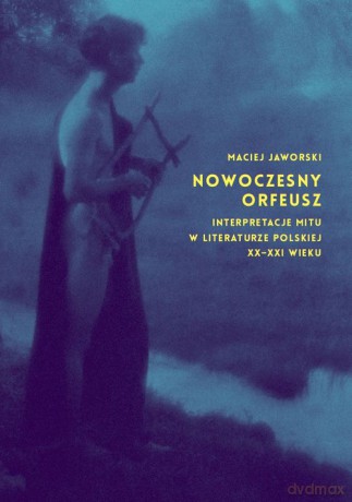 Nowoczesny Orfeusz - Maciej Jaworski [KSIĄŻKA]