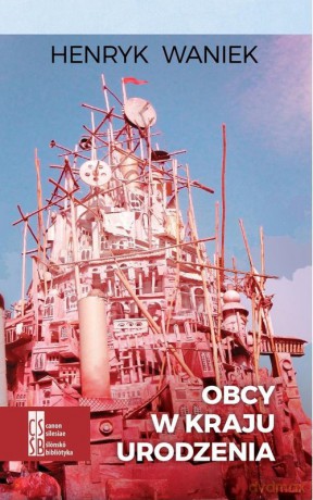Obcy w kraju urodzenia - Henryk Waniek [KSIĄŻKA]