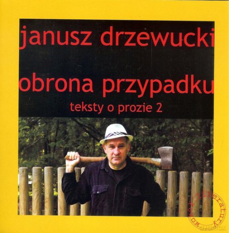 Obrona przypadku Teksty o prozie 2 - Janusz Drzewucki [KSIĄŻKA]