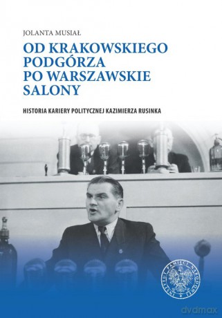 Od krakowskiego Podgórza po warszawskie salony - Jolanta Musiał [KSIĄŻKA]
