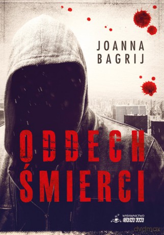 Oddech śmierci - Joanna Bagrij [KSIĄŻKA]