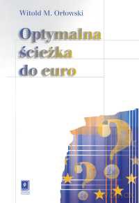 Optymalna ścieżka do euro - Witold M. Orłowski [KSIĄŻKA]