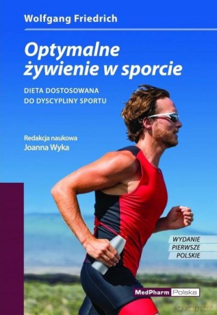 Optymalne żywienie w sporcie - Friedrich Wolfgang [KSIĄŻKA]