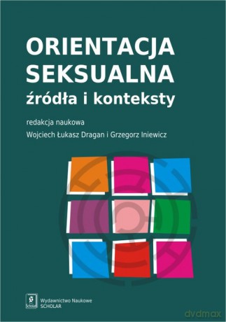 Orientacja seksualna. Źródła i konteksty [KSIĄŻKA]