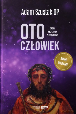 Oto Człowiek - Adam Szustak [KSIĄŻKA]