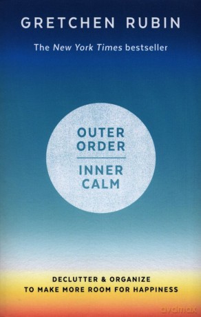 Outer Order Inner Calm - Gretchen Rubin [KSIĄŻKA]