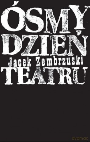 Ósmy dzień Teatru - Jacek Zembrzuski [KSIĄŻKA]