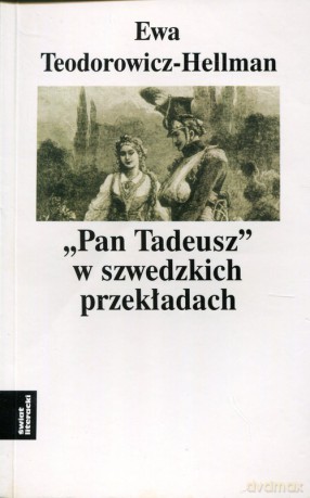 Pan Tadeusz w szwedzkich przekładach - Ewa Teodorowicz-Hellman [KSIĄŻKA]
