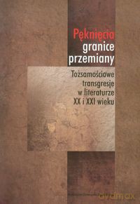 Pęknięcia granice przemiany [KSIĄŻKA]