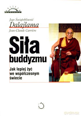 Siła buddyzmu - Dalajlama, Jean Claude Carriere [KSIĄŻKA]