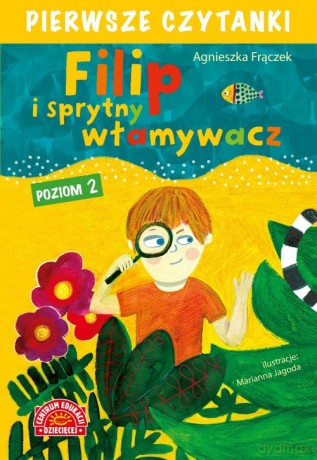 Pierwsze czytanki Filip i sprytny włamywacz Poziom 2 - Agnieszka Frączek [KSIĄŻKA]