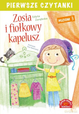 Pierwsze czytanki Zosia i fiołkowy kapelusz Poziom 3 - Edyta Zarębska [KSIĄŻKA]