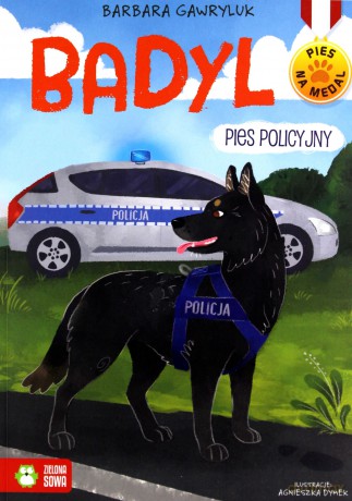 Pies na medal Badyl pies policyjny - Barbara Gawryluk [KSIĄŻKA]