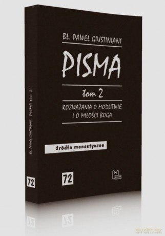 Pisma (Tom 2) Rozważania o modlitwie i o miłości Boga - Paweł Giustiniani [KSIĄŻKA]