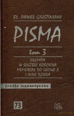 Pisma (Tom 3) Eremia w służbie Kościoła Memoriał do Leona X i inne dzieła - Paweł Giustiniani [KSIĄŻKA]