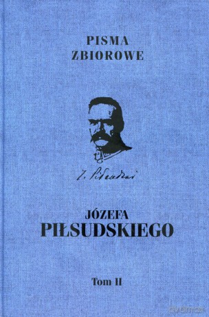 Pisma Zbiorowe Józefa Piłsudskiego (Tom 2) [KSIĄŻKA]