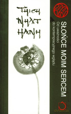 Słońce moim sercem - Thich Nhat Hanh [KSIĄŻKA]