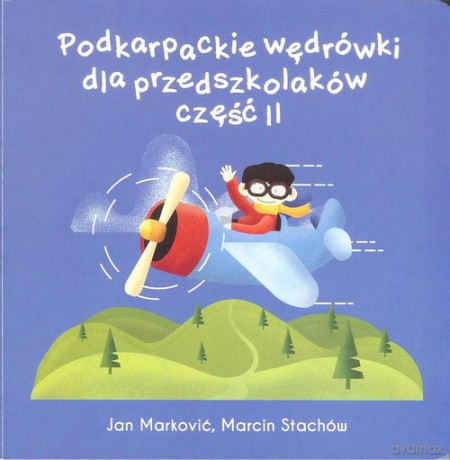 Podkarpackie wędrówki dla przedszkolaków 2 - Jan Marković, Marcin Stachów [KSIĄŻKA]