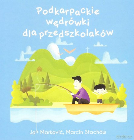 Podkarpackie wędrówki dla przedszkolaków Podkarpackie [KSIĄŻKA]