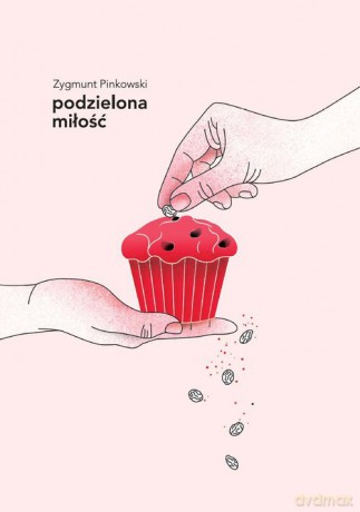Podzielona miłość - Zygmunt Pinkowski [KSIĄŻKA]