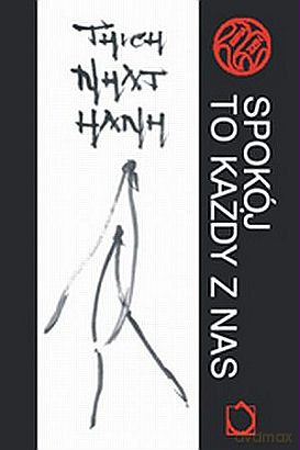 Spokój to każdy z nas - Thich Nhat Hanh [KSIĄŻKA]