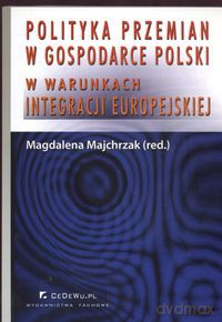 Polityka przemian w gospodarce Polski - Magdalena Majchrzak [KSIĄŻKA]