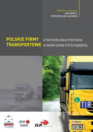 Polskie firmy transportowe a niemiecka płaca minimalna w świetle prawa Unii Europejskiej [KSIĄŻKA]