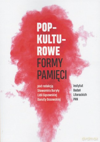 Popkulturowe formy pamięci - Arkadiusz Bednarczuk [KSIĄŻKA]