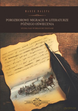 Porozbiorowe migracje w literaturze późnego oświecenia - Marek Nalepa [KSIĄŻKA]