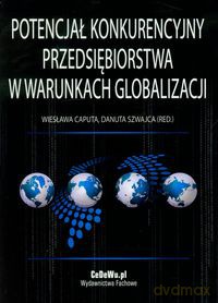 Potencjał konkurencyjny przedsiębiorstwa w warunkach globalizacji [KSIĄŻKA]