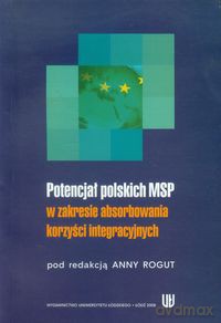 Potencjał polskich MSP w zakresie absorbowania korzyści integracyjnych [KSIĄŻKA]