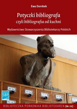 Potyczki bibliografa czyli bibliografia od kuchni - Ewa Dombek [KSIĄŻKA]