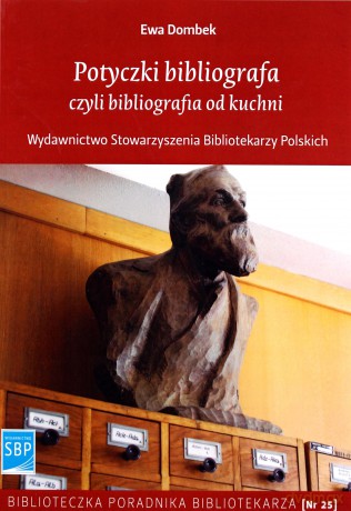 Potyczki bibliografa czyli bibliografia od kuchni - Ewa Dombek [KSIĄŻKA]